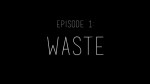 The Monster Factory- Episode 1: Waste