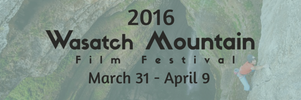 Wasatch Mountain Film Festival Reveals First Round of Films to be shown April 2016